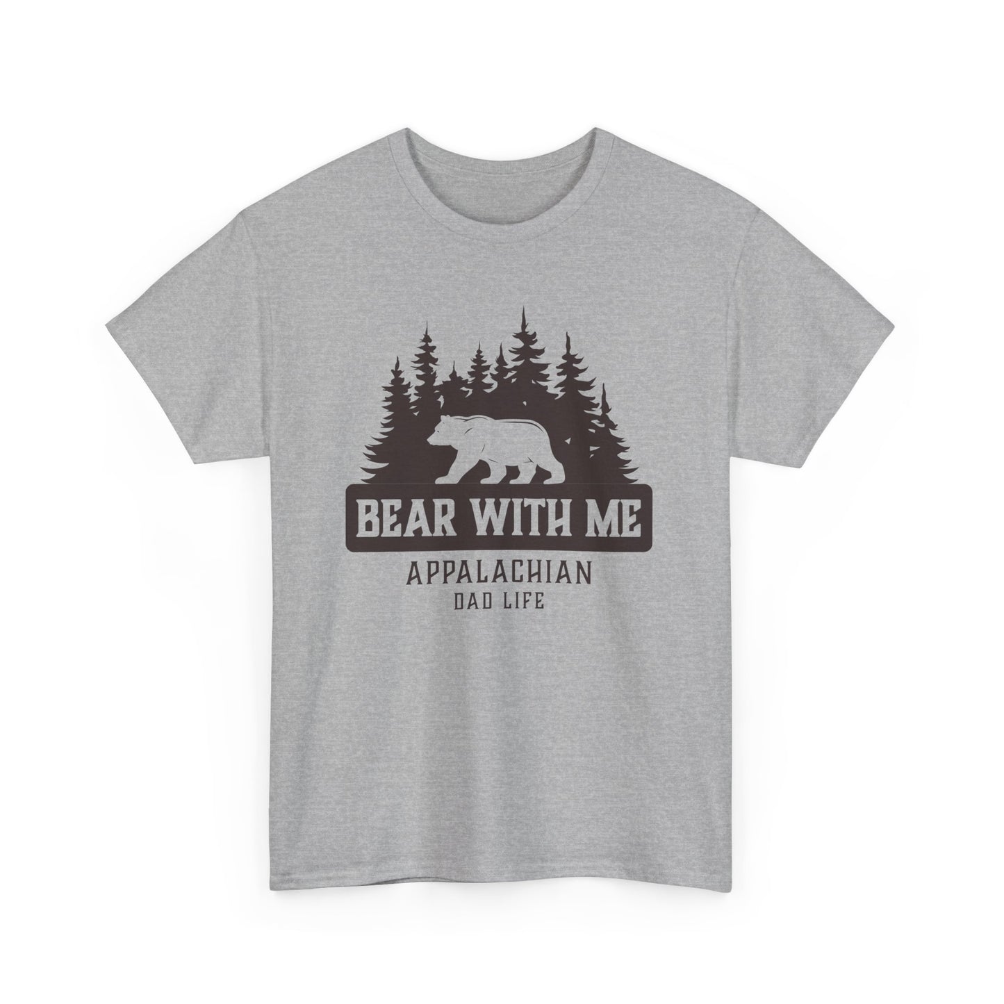 Bear With Me Appalachian Dad Life Tee