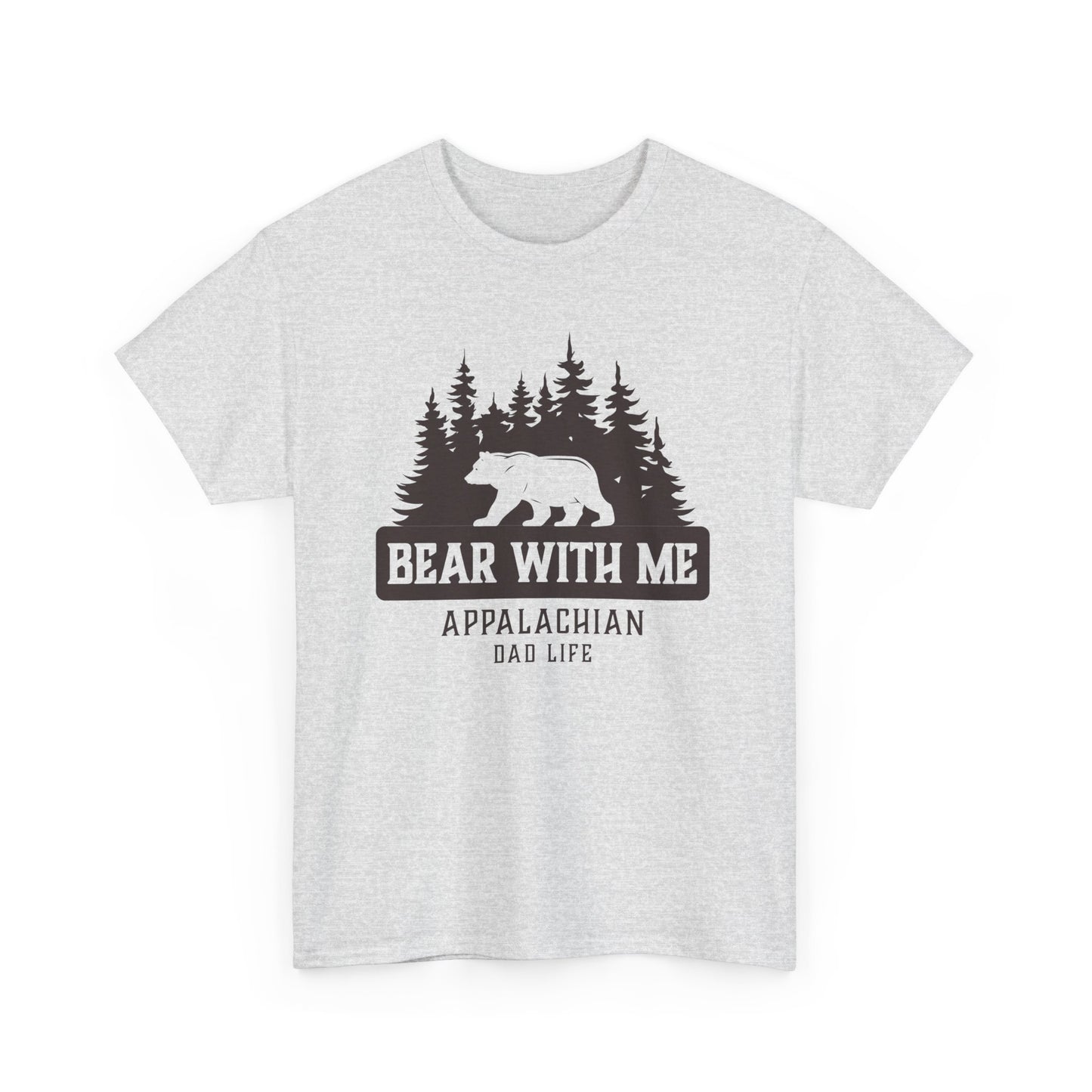 Bear With Me Appalachian Dad Life Tee
