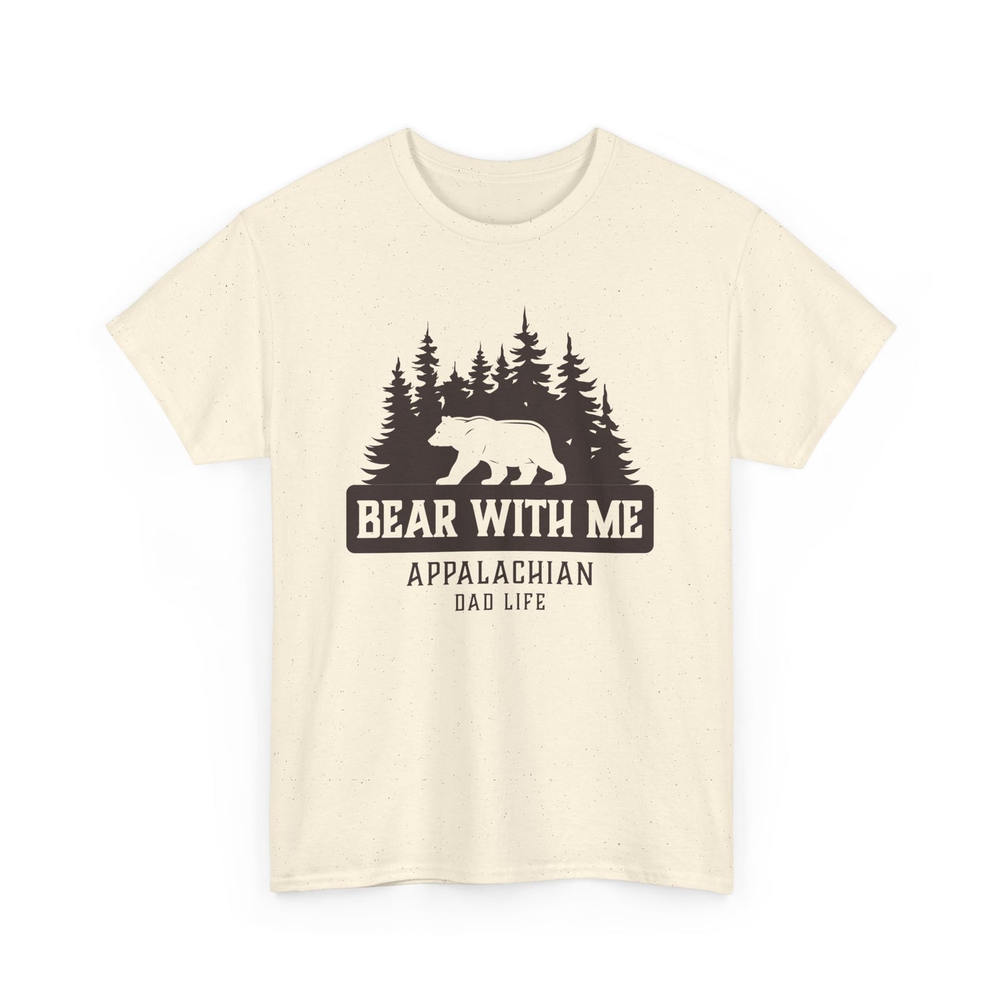 Bear With Me Appalachian Dad Life Tee
