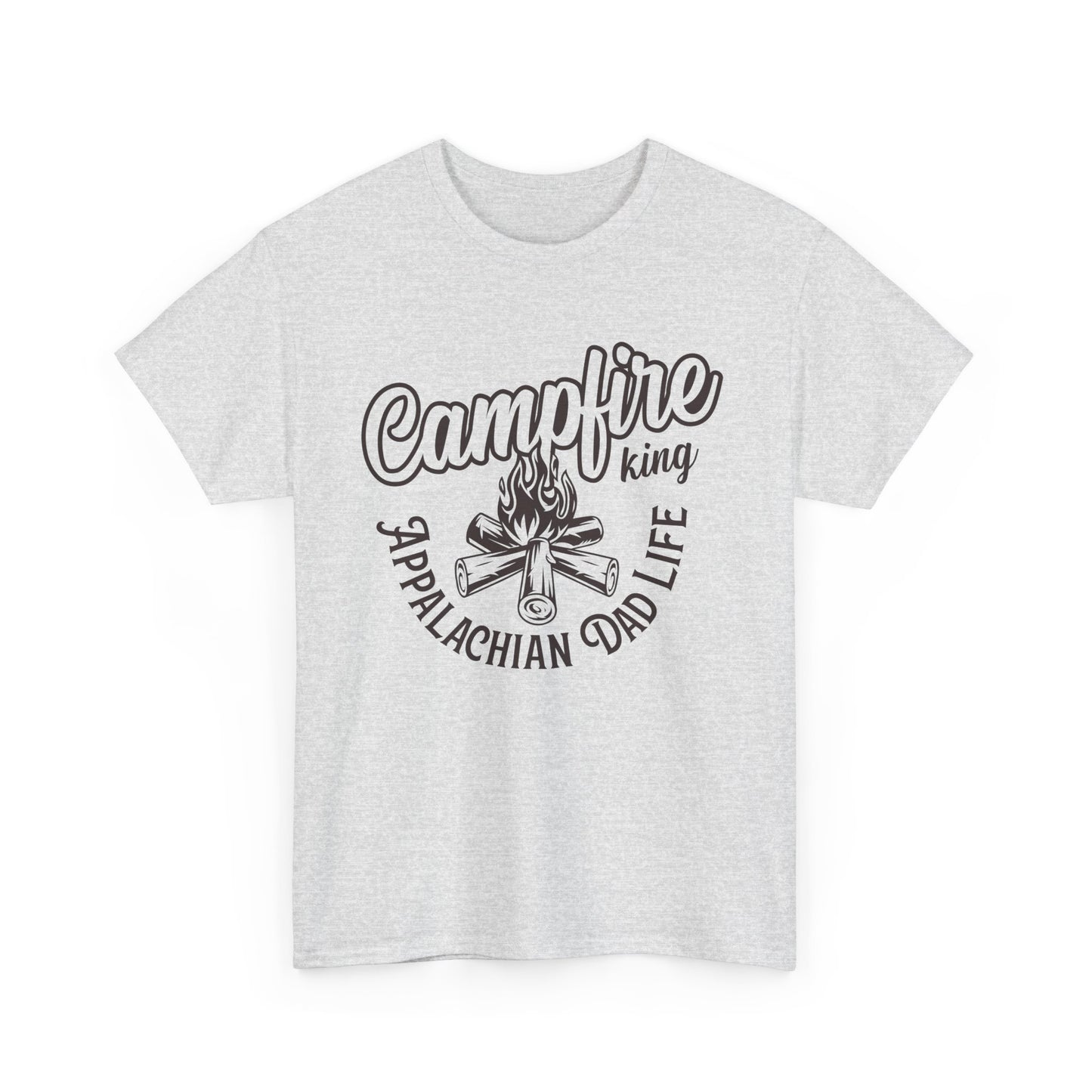 Campfire King - Appalachian Dad Life Shirt