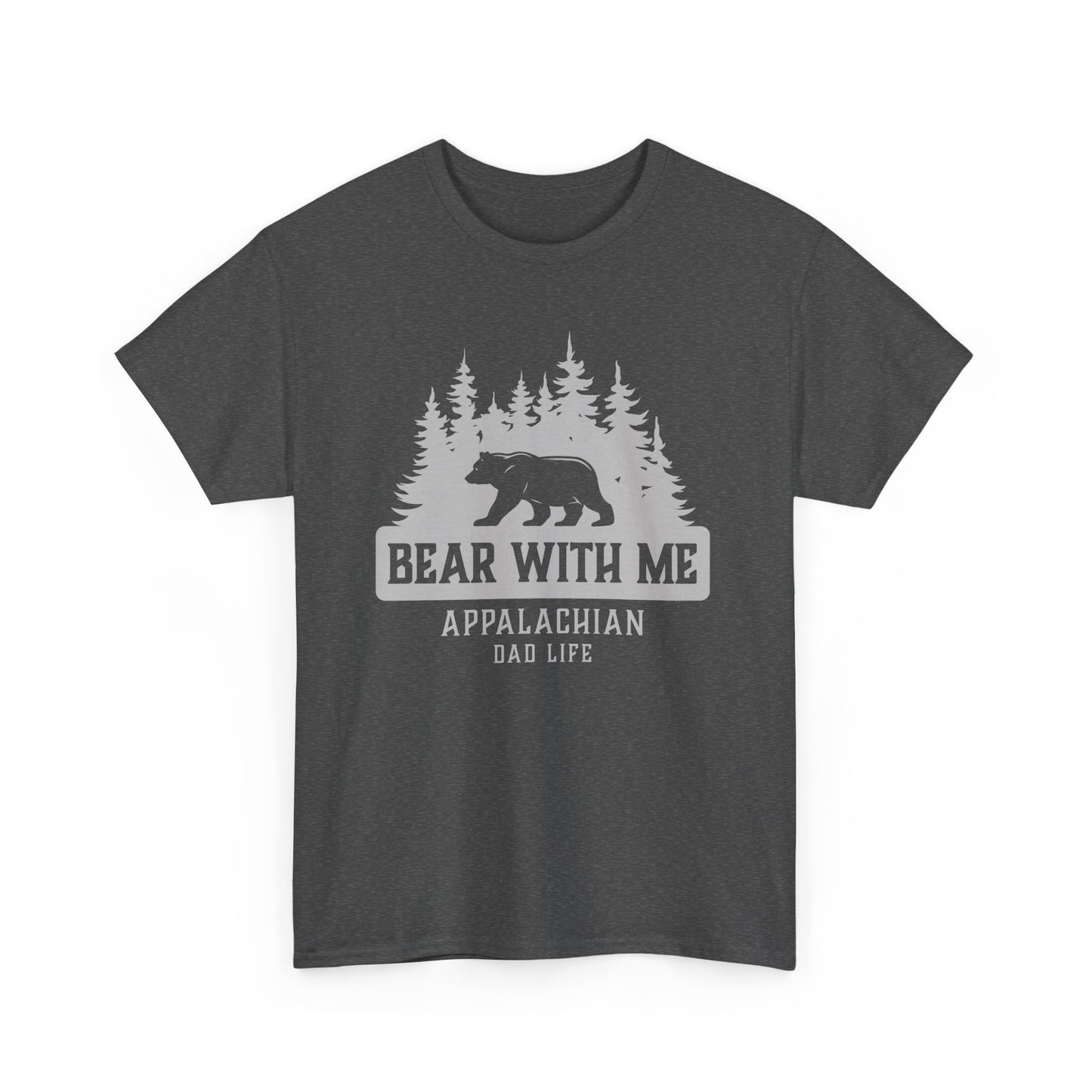 Bear With Me Appalachian Dad Life Dark Tee